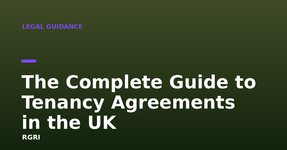 The Complete Guide to Tenancy Agreements in the UK